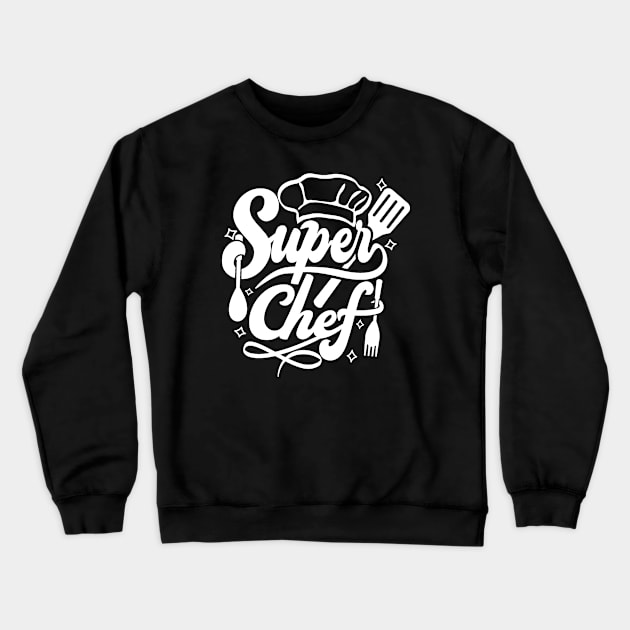 Super Chef Crewneck Sweatshirt by RioDesign2020